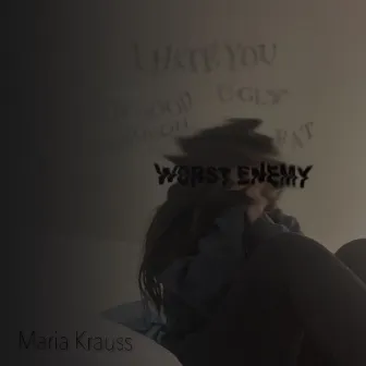 Worst Enemy (Acoustic) by Maria Krauss