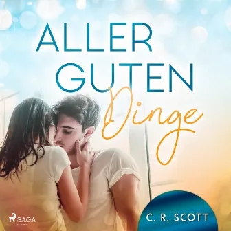 Aller guten Dinge by C. R. Scott