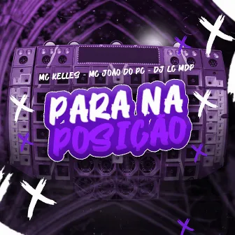 Para na Posição by Mc João Do Pc