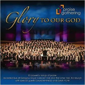 Glory to our God by Praise Gathering