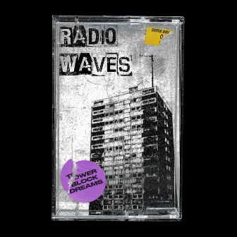 Radio waves by Tower Block Dreams