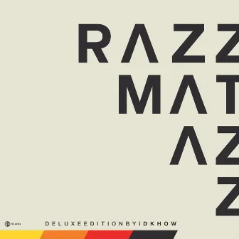 RAZZMATAZZ (Deluxe Edition) by I DONT KNOW HOW BUT THEY FOUND ME