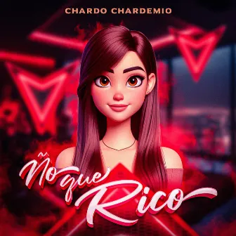 Ño Que Rico by Chardo Chardemio