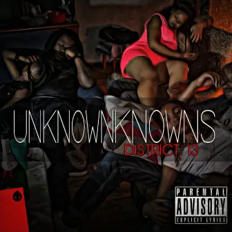 Unknownknowns by District 13