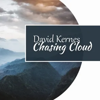 Chasing Cloud by David Kernes