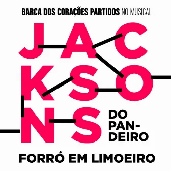 Forró em Limoeiro (Trilha Original do Musical Jacksons do Pandeiro) by Barca dos Corações Partidos