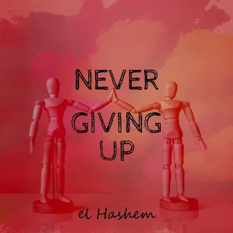 Never Giving Up by el Hashem