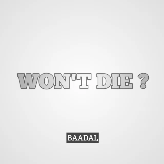 Won't Die ?