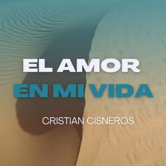 El amor en mi vida by Cristian Cisneros