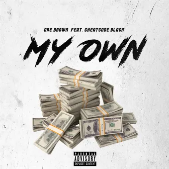 My Own by Dre Brown