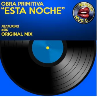 Esta Noche (feat. eSIS) by Obra Primitiva