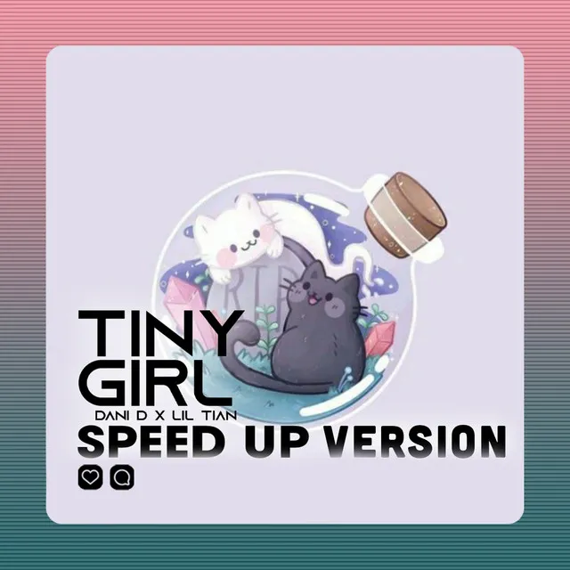 Tiny Girl - Speed Up Version