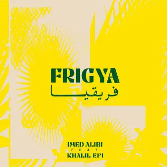 Frigya by Imed Alibi