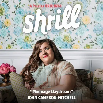 Moonage Daydream (From Shrill: Season 2) by John Cameron Mitchell