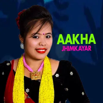 Aakha Jhimkayar by Bhim Rajali Magar