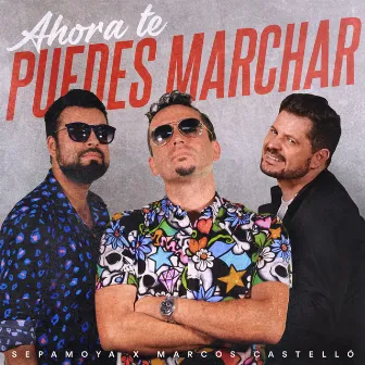 Ahora Te Puedes Marchar by Sepamoya