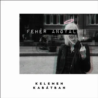 Fehér Angyal by Kelemen Kabátban