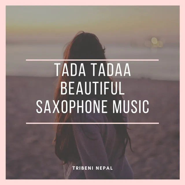 Tada Tadaa - Beautiful saxophone music