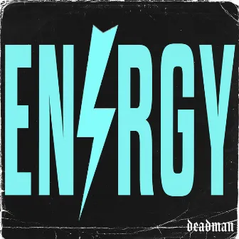 ENERGY by Deadman