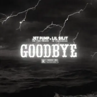 Goodbye by Jet Pump