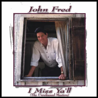 I Miss Ya'll by John Fred