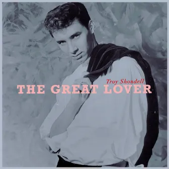 The Great Lover by Gary Shelton