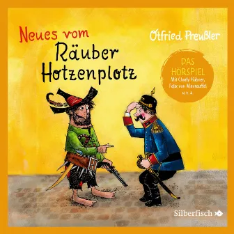 Der Räuber Hotzenplotz - Hörspiele 2: Neues vom Räuber Hotzenplotz - Das Hörspiel by Tim Kreuer