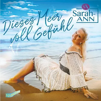 Dieses Meer voll Gefühl by Sarah Ann