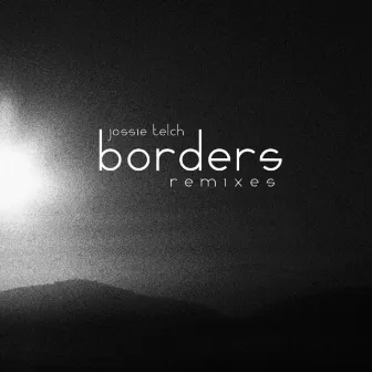 Borders Remixes by Jossie Telch