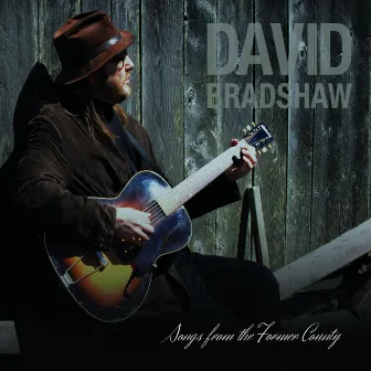 Songs from the Former County by David Bradshaw