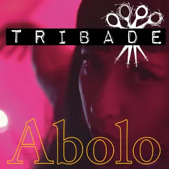 Abolo by Tribade