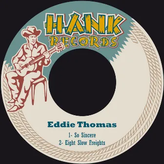 So Sincere / Eight Slow Freights by Eddie Thomas