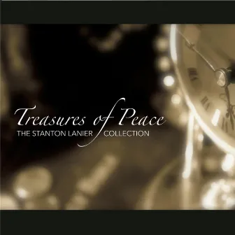 Treasures of Peace: The Stanton Lanier Collection by Stanton Lanier