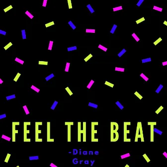 Feel The Beat by Diane Gray