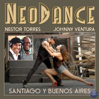 Neodance Presents: Santiago y Buenos Aires (feat. Johnny Ventura) by Nestor Torres