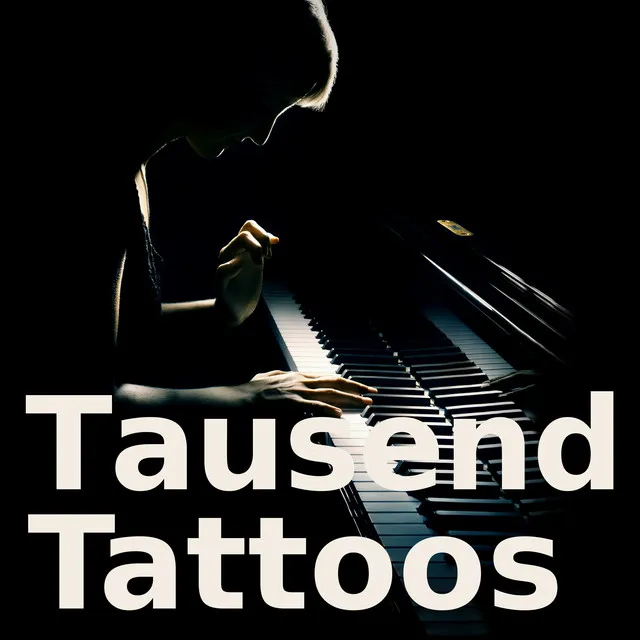 Tausend Tattoos - Piano Version