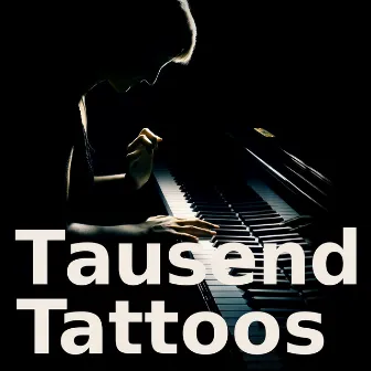 Tausend Tattoos (Piano Version) by Piano Hip Hop