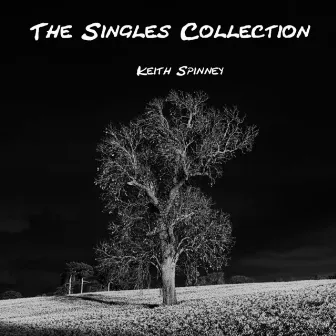 The Singles Collection by Keith Spinney