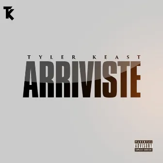 Arriviste by Tyler Keast