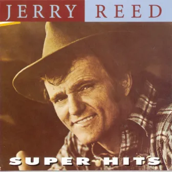 Super Hits by Jerry Reed