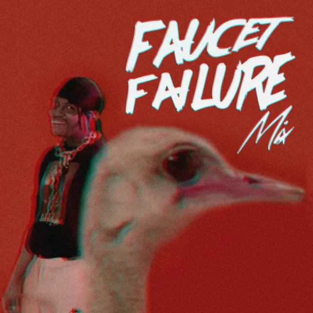 Faucet Failure - Remix