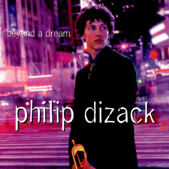 Beyond A Dream by Philip Dizack