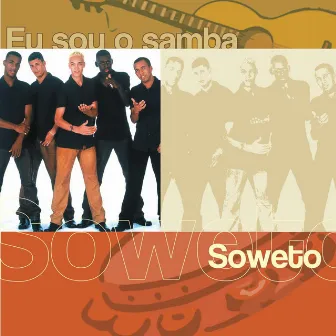 Eu Sou O Samba - Soweto by Soweto