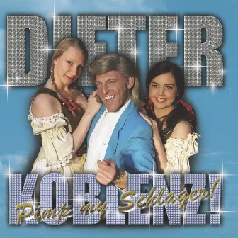 Pimp My Schlager! by Dieter Koblenz