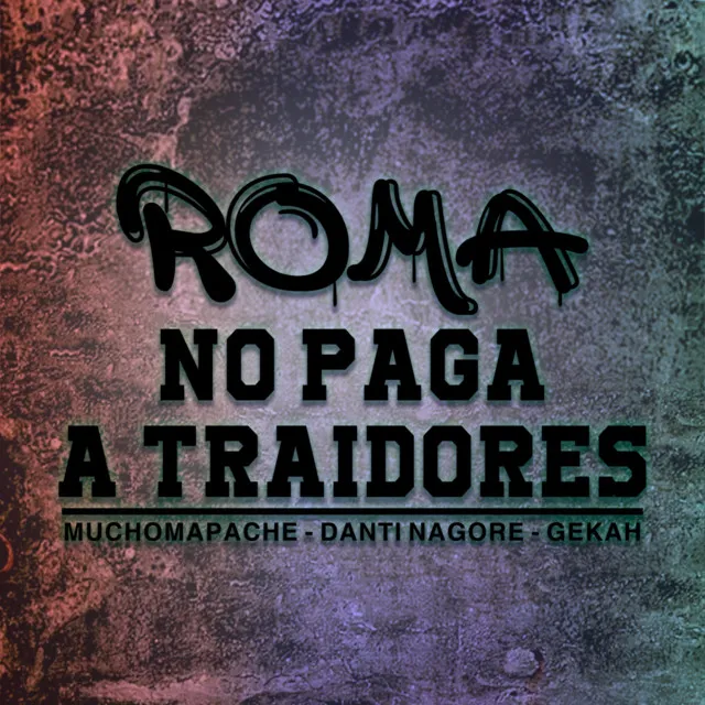 Roma no paga a traidores