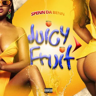 Juicy Fruit by Spenn Da Benn