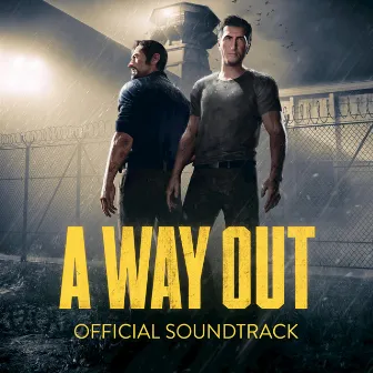 A Way Out (Original Game Soundtrack) by Sam Hulick