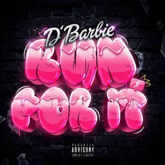 Run For It by D' Barbie