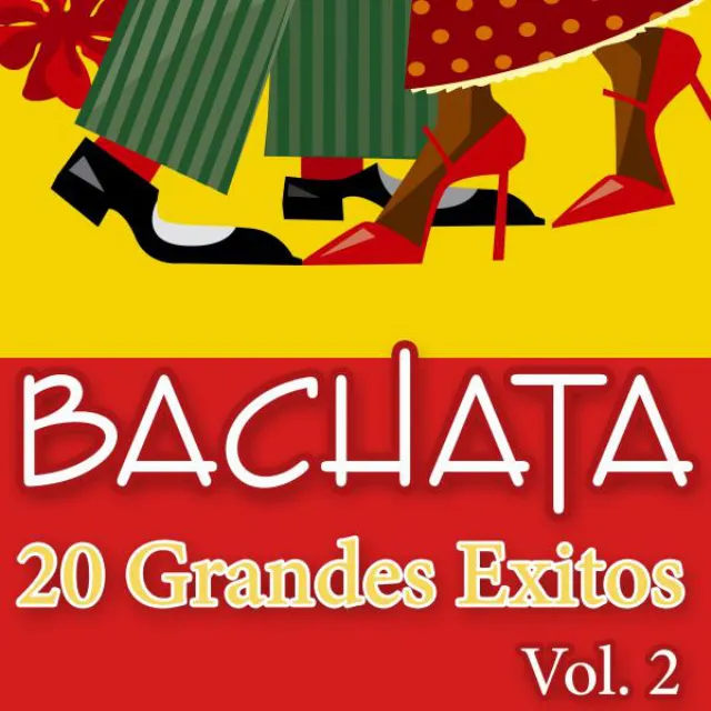 Bachata - 20 Grandes Exitos, Vol. 2