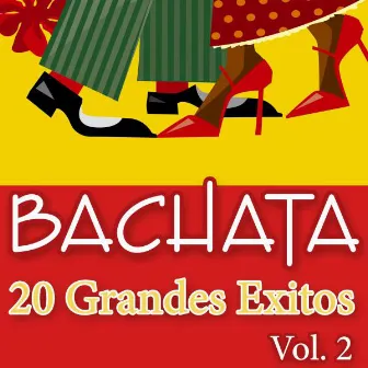 Bachata - 20 Grandes Exitos, Vol. 2 by Grupo Super Bailongo